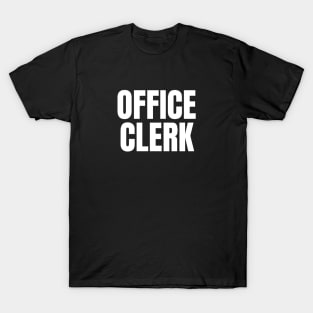 Office Clerk - Simple Bold Text T-Shirt